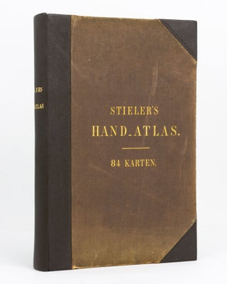 Item #127862 Handatlas über alle Theile der Erde und über das Weltgebäude. Atlas, Adolf STIELER