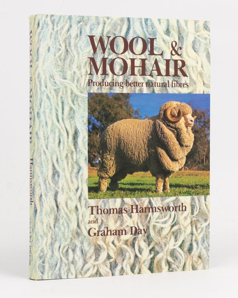 Item #127888 Wool & Mohair. Producing better natural fibres. Thomas HARMSWORTH, Graham DAY.