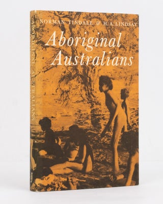 Item #127894 Aboriginal Australians. Norman B. TINDALE, Harold A. LINDSAY