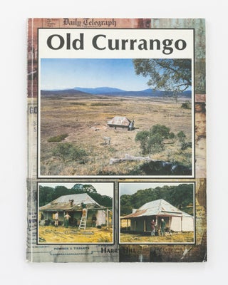 Item #127897 Old Currango. Recollections and Restoration. Harry HILL
