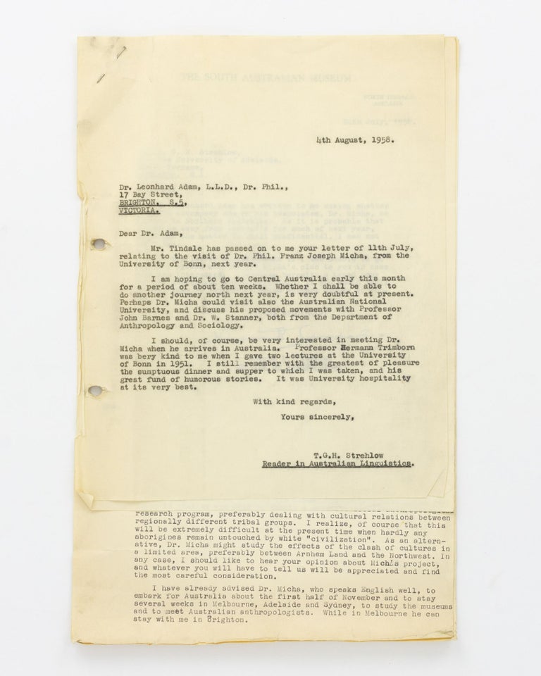 Item #127937 A typed letter signed by Norman B. Tindale, Curator of Anthropology, South Australian Museum to T.G.H. Strehlow, forwarding a request for assistance from Dr Leonhard Adam. T. G. H. STREHLOW, Norman B. TINDALE, Dr Leonhard ADAM.