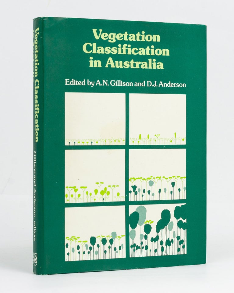 Item #127968 Vegetation Classification in Australia. Proceedings of a Workshop Sponsored by CSIRO Division of Land Use Research, Canberra, October, 1978. A. N. GILLISON, D J. Anderson.