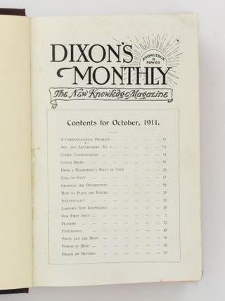 Dixon's Monthly. Power is Knowledge. The New Knowledge Magazine. Volume 1, Number 1, October 1911 to Volume 1, Number 12, September 1912