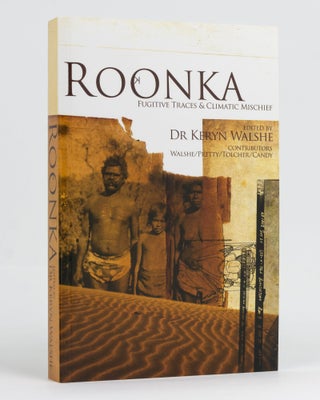 Item #127975 Roonka. Fugitive Traces and Climatic Mischief. Dr Keryn WALSHE