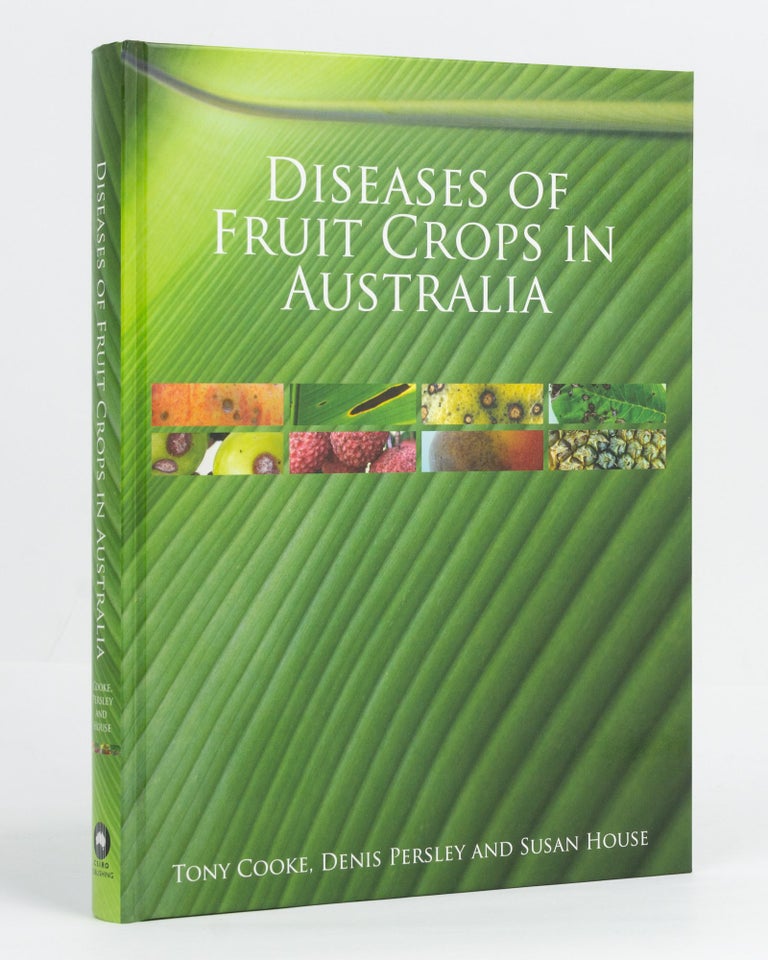 Item #127982 Diseases of Fruit Crops in Australia. Tony COOKE, Denis PERSLEY, Susan HOUSE.