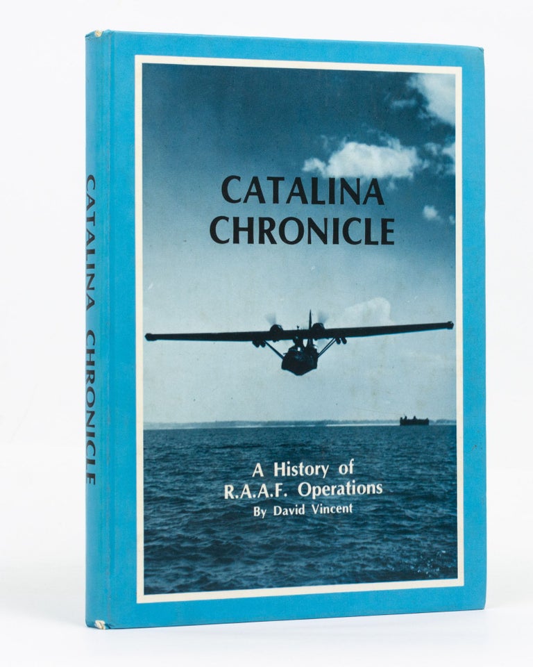 Item #128030 Catalina Chronicle. A History of RAAF Operations. David VINCENT.