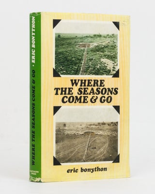 Item #128087 Where the Seasons Come and Go. Eric BONYTHON