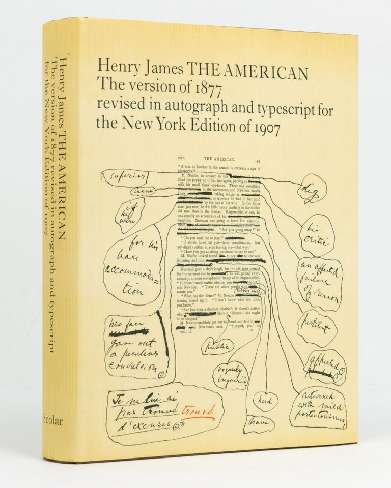 Item #128144 The American. The version of 1877 revised in autograph and typescript for the New York Edition of 1907. Reproduced in facsimile from the original in the Houghton Library, Harvard University, with an introduction by Rodney G. Dennis. Henry JAMES.