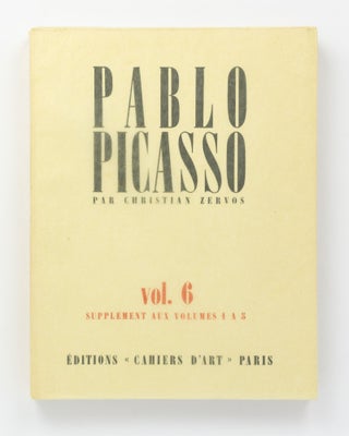 Item #128161 Pablo Picasso. Volume 6: Supplément aux Volumes 1 à 5. Pablo PICASSO, Christian...