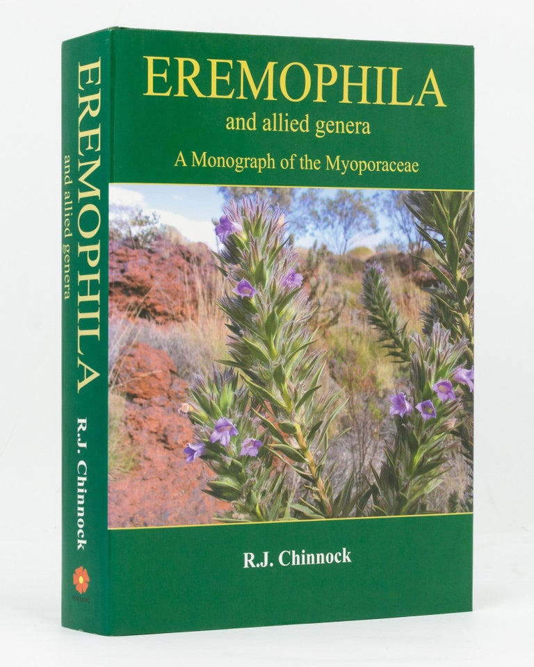 Item #128180 Eremophila and Allied Genera. A Monograph of the Plant Family Myoporaceae. R. J. CHINNOCK.