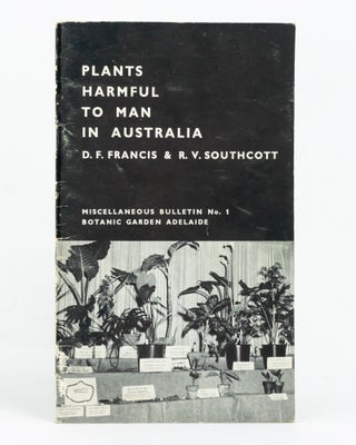 Item #128181 Plants Harmful to Man in Australia. D. F. FRANCIS, R V. SOUTHCOTT