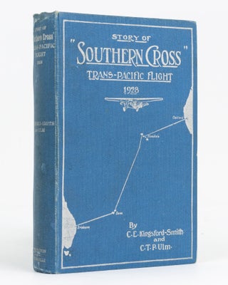 Item #128188 Story of 'Southern Cross' Trans-Pacific Flight, 1928. C. E. KINGSFORD-SMITH, C T. P....