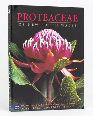 Item #128208 Proteaceae of New South Wales. Gwen J. HARDEN, David W. HARDIN, Dianne C. GODDEN
