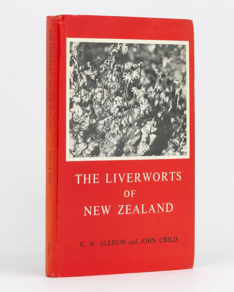 Item #128266 The Liverworts of New Zealand. K. W. ALLISON, John CHILD.