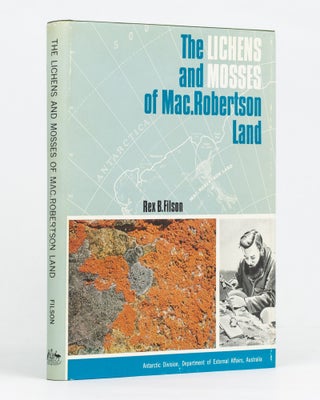 Item #128294 The Lichens and Mosses of Mac.Robertston Land. Rex B. FILSON