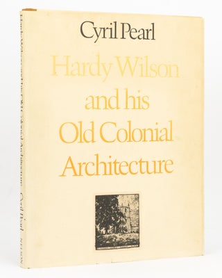 Item #128363 Hardy Wilson and his 'Old Colonial Architecture [in New South Wales and Tasmania]'....