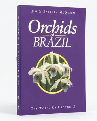 Item #128406 Orchids of Brazil. Jim and Barbara McQUEEN