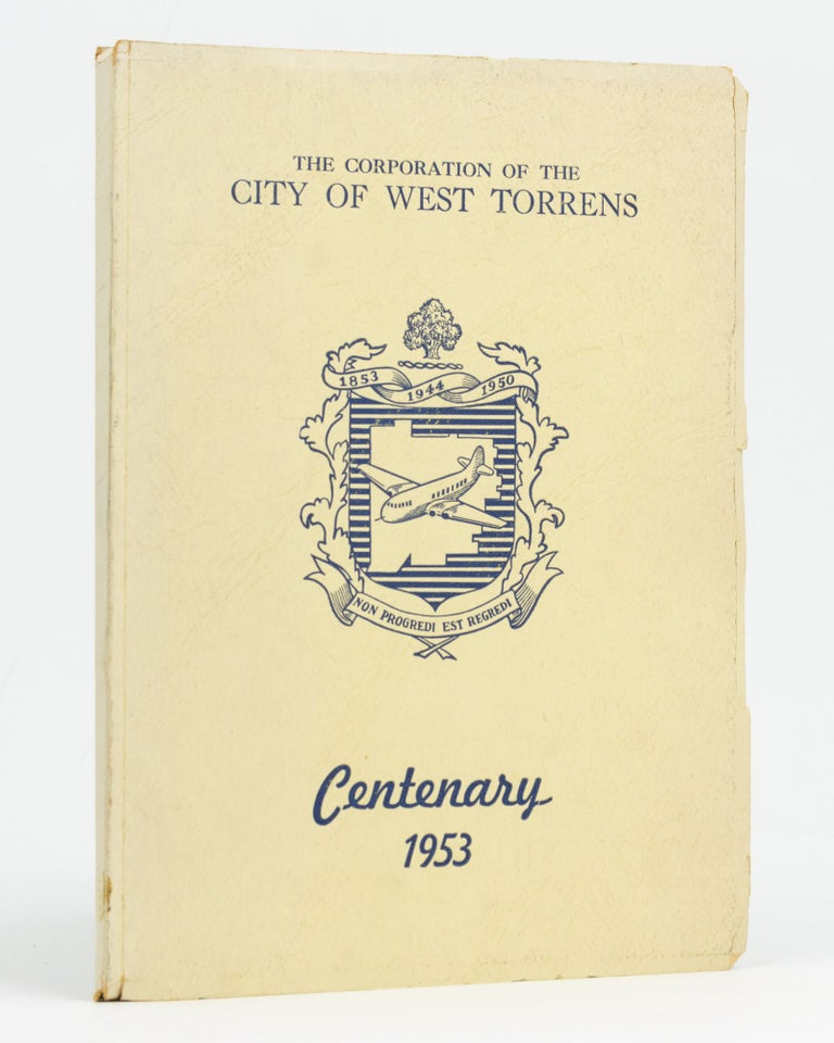Item #128427 The Corporation of the City of West Torrens. Centenary, 1953 [cover title]