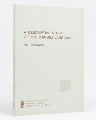 Item #128461 A Descriptive Study of the Djingili Language. Neil CHADWICK