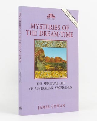 Item #128467 Mysteries of the Dream-Time. The Spiritual Life of Australian Aborigines. Revised...