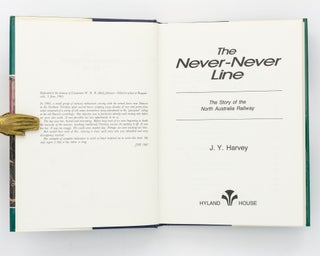The Never-Never Line. The Story of the North Australia Railway