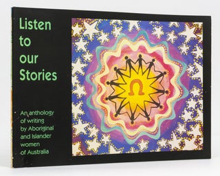 Item #128554 Listen to Our Stories. An Anthology of Writing by Aboriginal and Islander Women of...