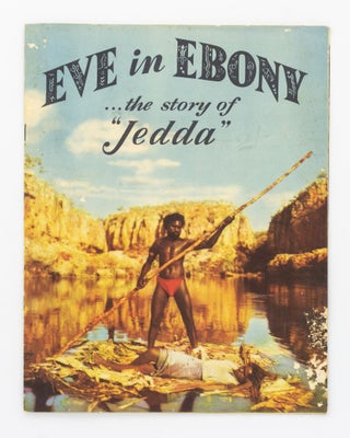Item #128563 Eve in Ebony ... the Story of 'Jedda'. Charles CHAUVEL