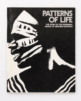 Item #128614 Patterns of Life. The Story of the Aboriginal People of Western Australia [cover...