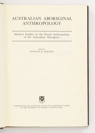 Australian Aboriginal Anthropology. Modern Studies in the Social Anthropology of the Australian Aboriginal