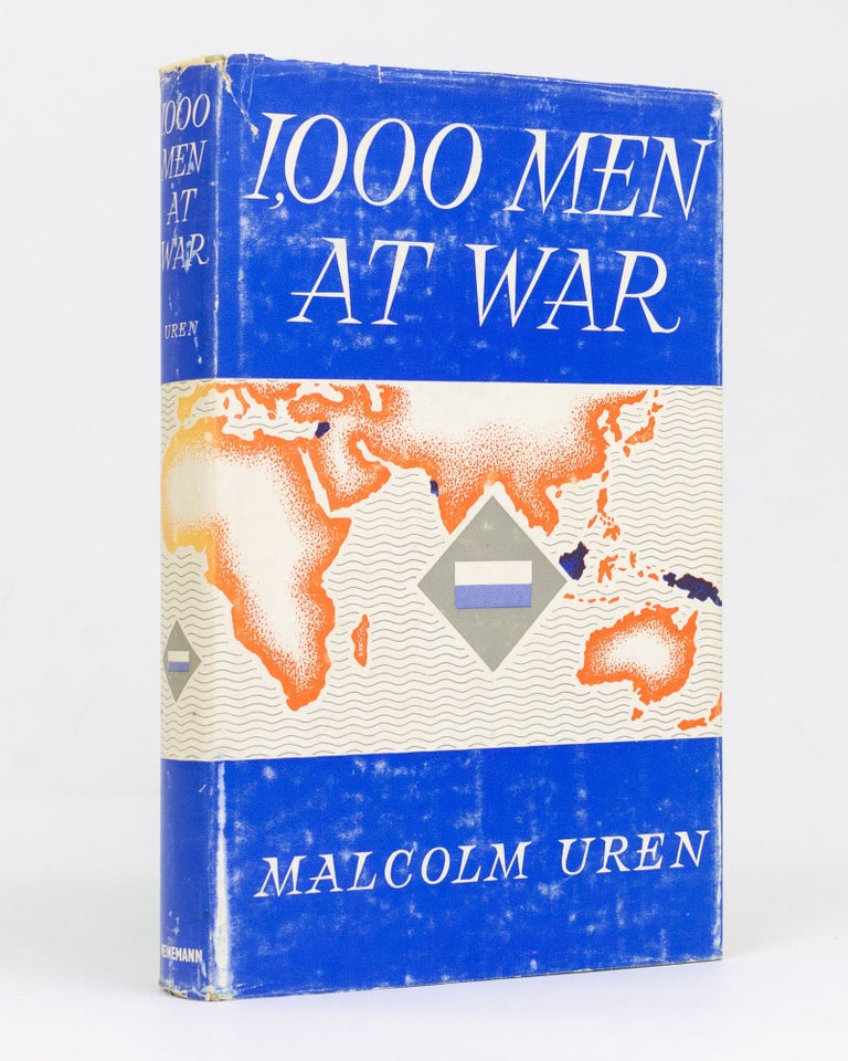 Item #128699 A Thousand Men at War. The Story of the 2/16th Battalion AIF. 2/16th Battalion, Malcolm UREN.
