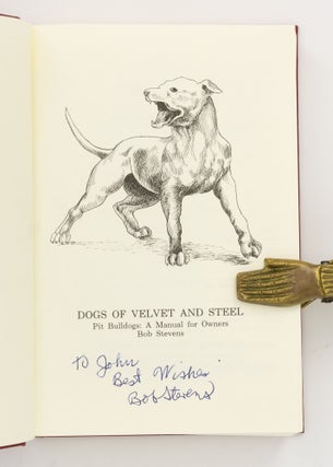 Dogs of Velvet and Steel. Pit Bulldogs: A Manual for Owners