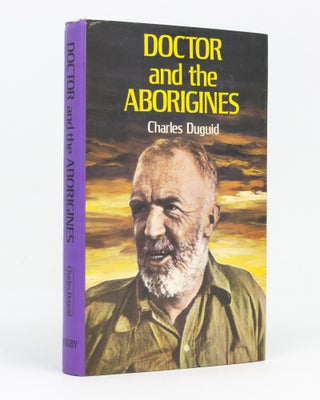 Item #128806 Doctor and the Aborigines. Charles DUGUID