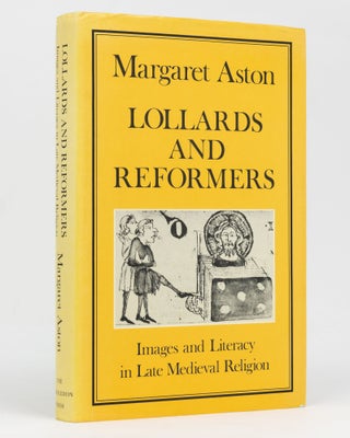 Item #128815 Lollards and Reformers. Images and Literacy in Late Medieval Religion. Margaret ASTON