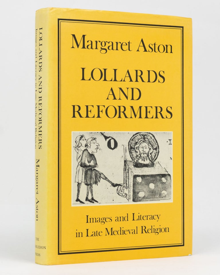 Item #128815 Lollards and Reformers. Images and Literacy in Late Medieval Religion. Margaret ASTON.