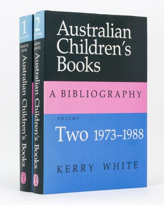 Item #128828 Australian Children's Books. A Bibliography. Volume One: 1774-1972 [and] Volume Two:...