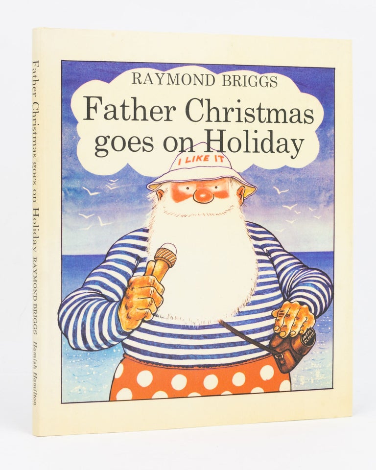 Item #128829 Father Christmas goes on Holiday. Raymond BRIGGS.