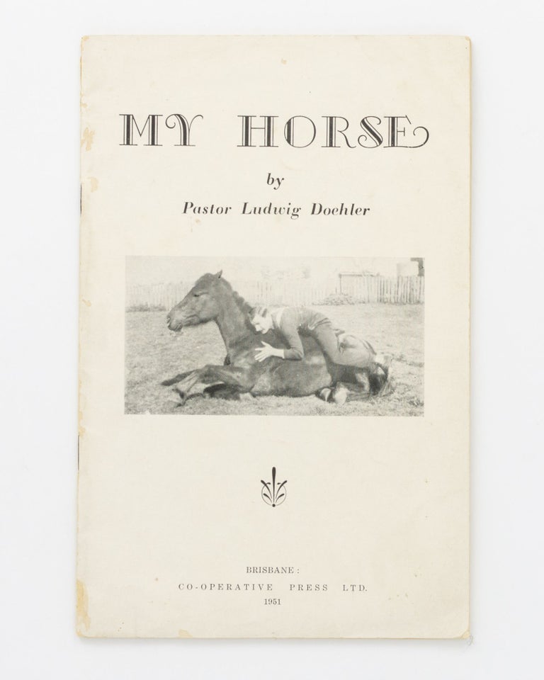 Item #128848 My Horse. A Story of the Manse by a Son of the Manse. Pastor Ludwig DOEHLER.