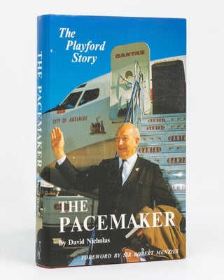 Item #128868 The Pacemaker. The Playford Story. Sir Thomas PLAYFORD, David NICHOLAS