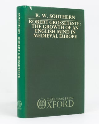 Item #128872 Robert Grosseteste. The Growth of an English Mind in Medieval Europe. R. W. SOUTHERN