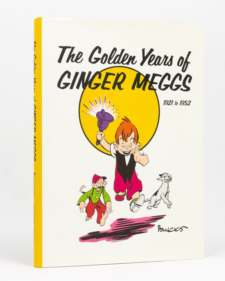 Item #128926 The Golden Years of Ginger Meggs, 1921-1952. James Charles BANCKS, John HORGAN.