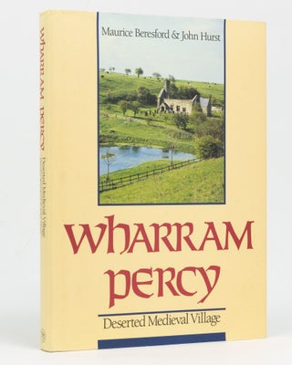 Item #128942 Wharram Percy. Deserted Medieval Village. Maurice BERESFORD, John HURST