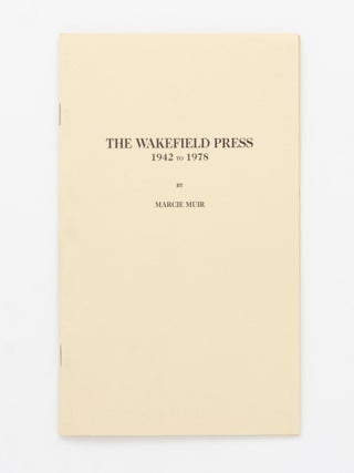 Item #128963 The Wakefield Press, 1942-1978. Marcie MUIR