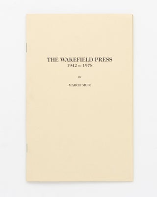 Item #128963 The Wakefield Press, 1942-1978. Marcie MUIR