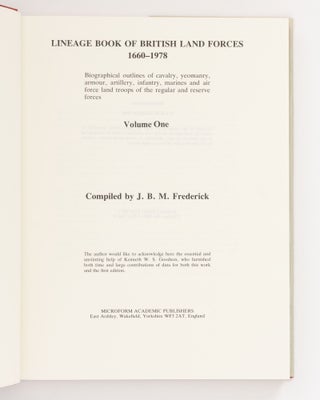 Lineage Book of the British Land Forces, 1660-1978. Biographical Outlines of Cavalry, Yeomanry, Armour, Artillery, Infantry, Marines and Air Force Land Troops of the Regular and Reserve Forces [in two volumes]