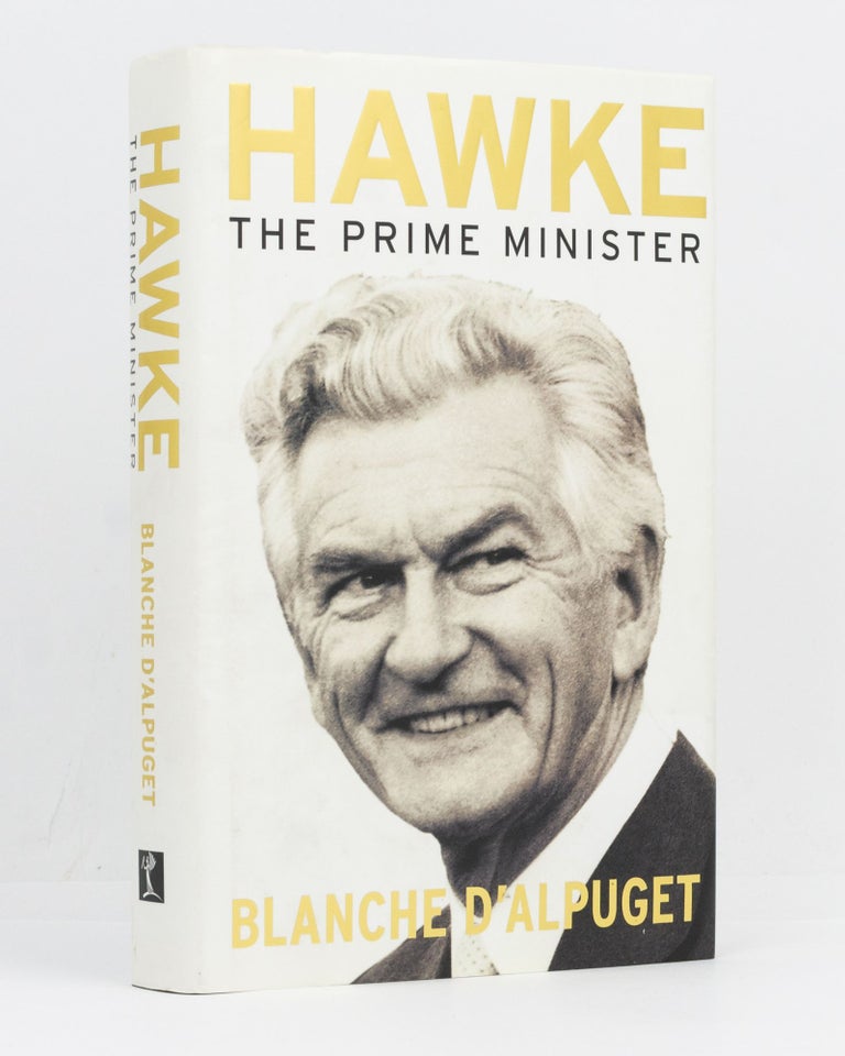 Item #128987 Hawke. The Prime Minister. Blanche D'ALPUGET.