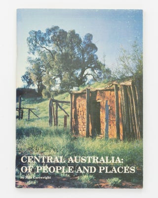 Item #129030 Central Australia. Of People and Places. Max CARTWRIGHT