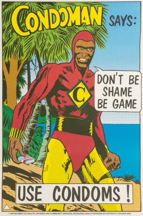 Item #129067 'Condoman says "Don't Be Shame Be Game". Use Condoms!' [caption on a poster]....