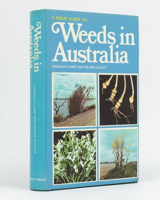 Item #129074 Field Guide to Weeds in Australia. Charles LAMP, Frank COLLET