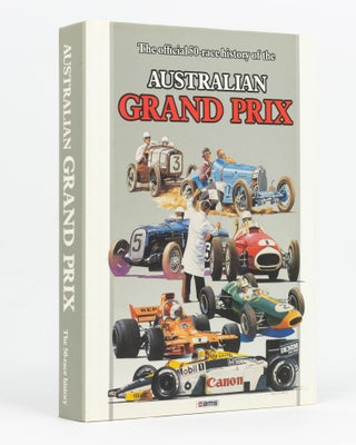 Item #129132 The Official 50-Race History of the Australian Grand Prix. Incorporating Material...