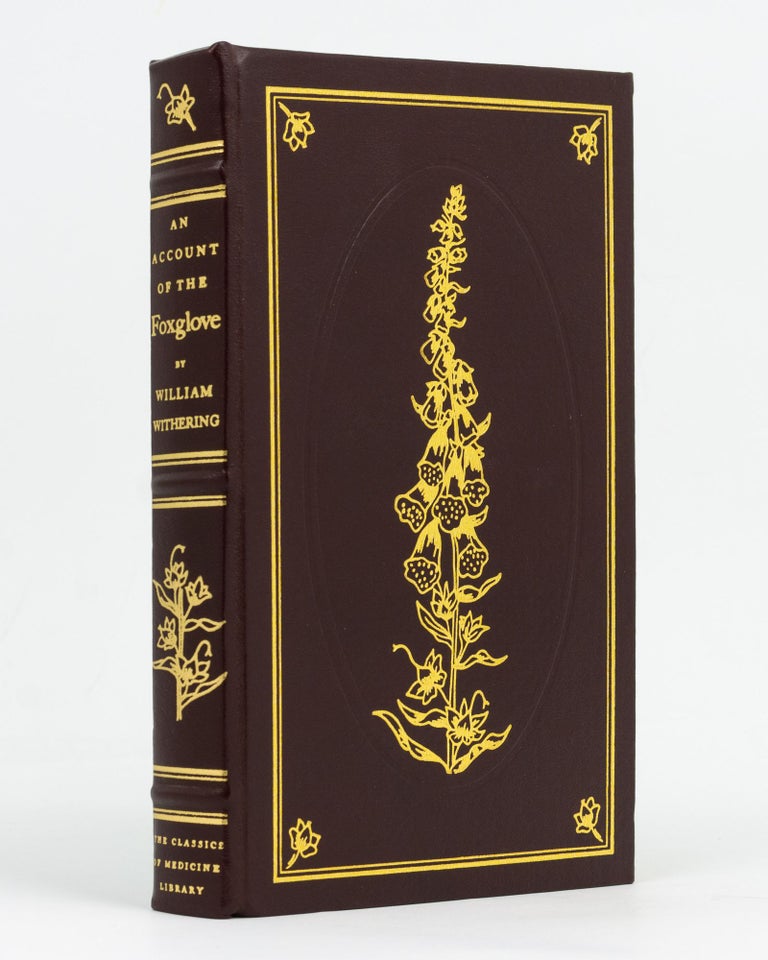 Item #129188 An Account of the Foxglove and some of its Medical Uses: with Remarks on Dropsy and other Diseases. Classics of Medicine Library, William WITHERING.